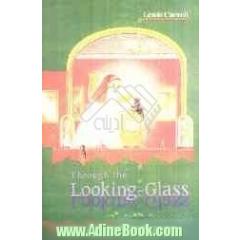 Through the looking - glass and what Alice found there