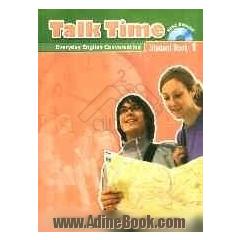 Talk time: everyday English conversation: student book 1