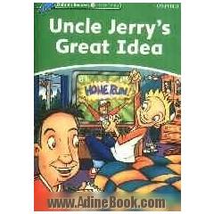 Uncle jerry's great idea