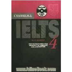 Cambridge IELTS 4: examination papers from the university of Cambridge ESOL examinations ...