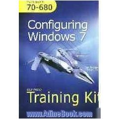 Microsoft : MCTP self-paced training kit (exam 70-680): configuring windows 7