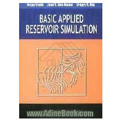 Basic applied reservoir simulation