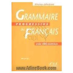 Grammaire progressive du francais avec 400 exercises corriges