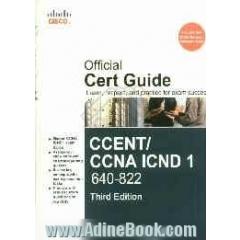 CCENT / CCNA ICND 1 (640-822): official exam certification guide