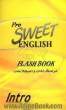 فرهنگ لغات و اصطلاحات انگلیسی شیرین = Sweet English flash book intro