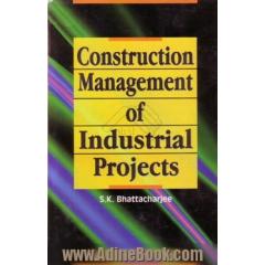 Construction management of industrial projects