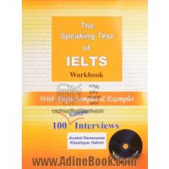 The speaking test of IELTS: workbook: with ample samples & examples