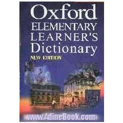 Oxford elementary learner's dictionary = فرهنگ آکسفورد مقدماتی (المنتری)