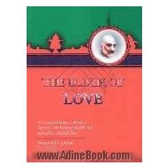The elixir of love: a commemorative volume for the late Shaykh Rajab ' Ali Khayyat (Nikuguyan)