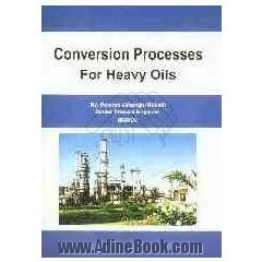 Conversion processes for heavy oils (Bottom of the Barrel)