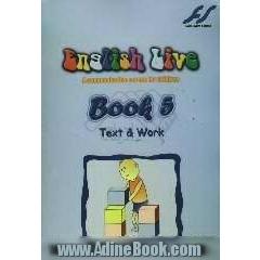 English live: a communicative course for children: book 5: text & work