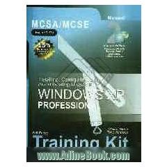 Microsoft MCSA/MCSE self-paced training kit (exam 70-270): installing, configuring, and administering ...