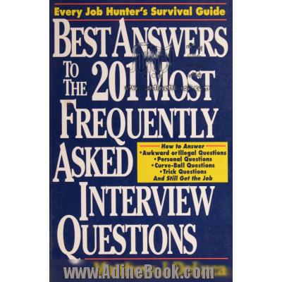 Best answers to the 201 most frequently asked interview questipns
