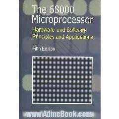 The 68000 microprocessoe hardware and software principles and applications