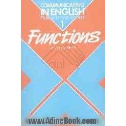 Communicating in English: examples and models 1: functions
