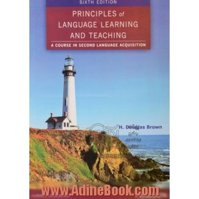 Principles of language learning and teaching: a course in second language acquisition