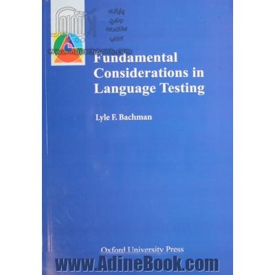 Fundamental considerations in language testing