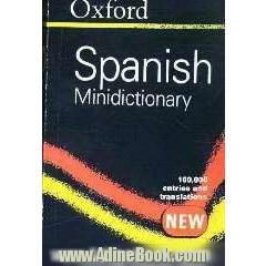 Oxford Spanish minidictionary = diccionario oxford mini: Spanish - English