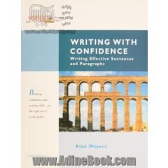 Writing with confidence: writing effective sentences paragraphs