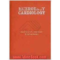 Emergency Cardiology an Evidence-Based Guide to Acute Cardiac Problems