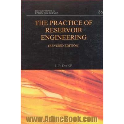 The practice of reservoir engineering (revised edition)