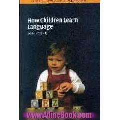 How children learn language