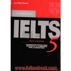 Cambridge IELTS 5: examination papers from university of Cambridge ESOL examinations ...