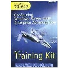 Microsoft : MCITP self-paced training kit (exam 70-647): windows server enterprise administration