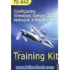 MCTS self-paced traning kit (Exam 70-642): configuning windows server 2008 network infrastructure