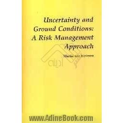 Uncertainty and ground conditions:a risk management approach