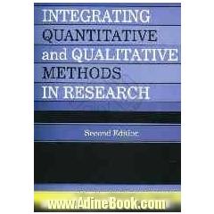 Intergrating quantitative and qualitative methods in reseach