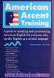 American accent training: a guide to speaking and pronouncing colloquial American English