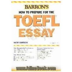 How to prepare for the TOEFL essay: test of English as a foreign language