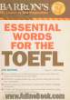 Essential words for the TOEFL : test of english as a foreign language