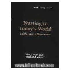 Nursing in today's world: trends, issues & management