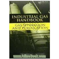 Industrial gas handbook: gas separation and purification