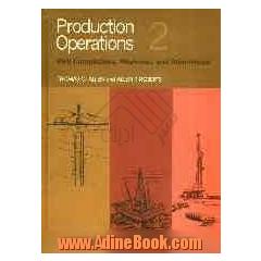 Production operations: well completions, workover and stimulation
