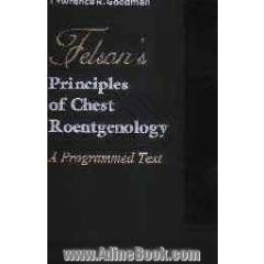 Felson's principles of chest roentgenology