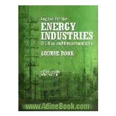 English for the energy industries: oil, gas and petrochemicals course book