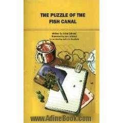 The puzzle of the fish canal
