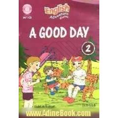 A good day: based on the syllabus of English adenture 2