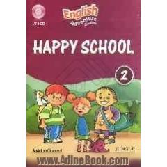 Happy school: based on the syllabus of English adventure 2