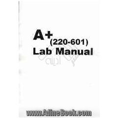 A+ (220 - 601) lab manual