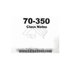 70-350 Class notes