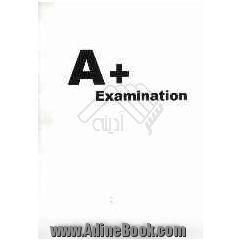 A+ Examination