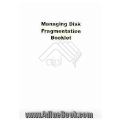 Managing disk fragmentation booklet
