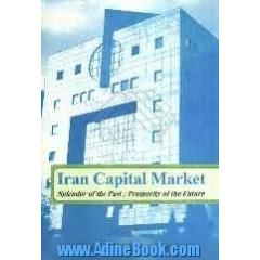 Iran capital market: splendor of the past; prosperity of the future