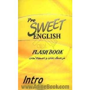 فرهنگ لغات و اصطلاحات انگلیسی شیرین = Sweet English flash book intro