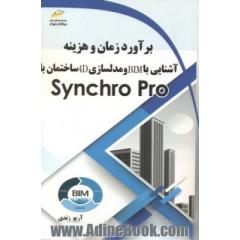 برآورد زمان و هزینه، آشنایی با BIM و مدلسازی 4D ساختمان با Synchro Pro
