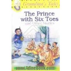The prince with six toes & other stories